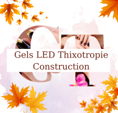 Gels LED Thixotropie Construction